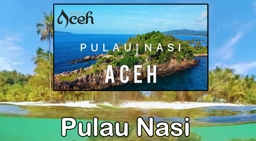 Pulau Nasi Permata Tersembunyi di Aceh