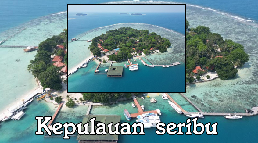 Sejarah Pulau Seribu di Indonesia